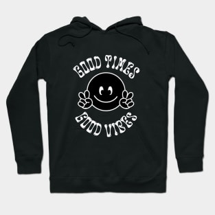 Good Times Good Vibes Hoodie